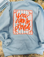 Load image into Gallery viewer, You are so loved sweatshirt
