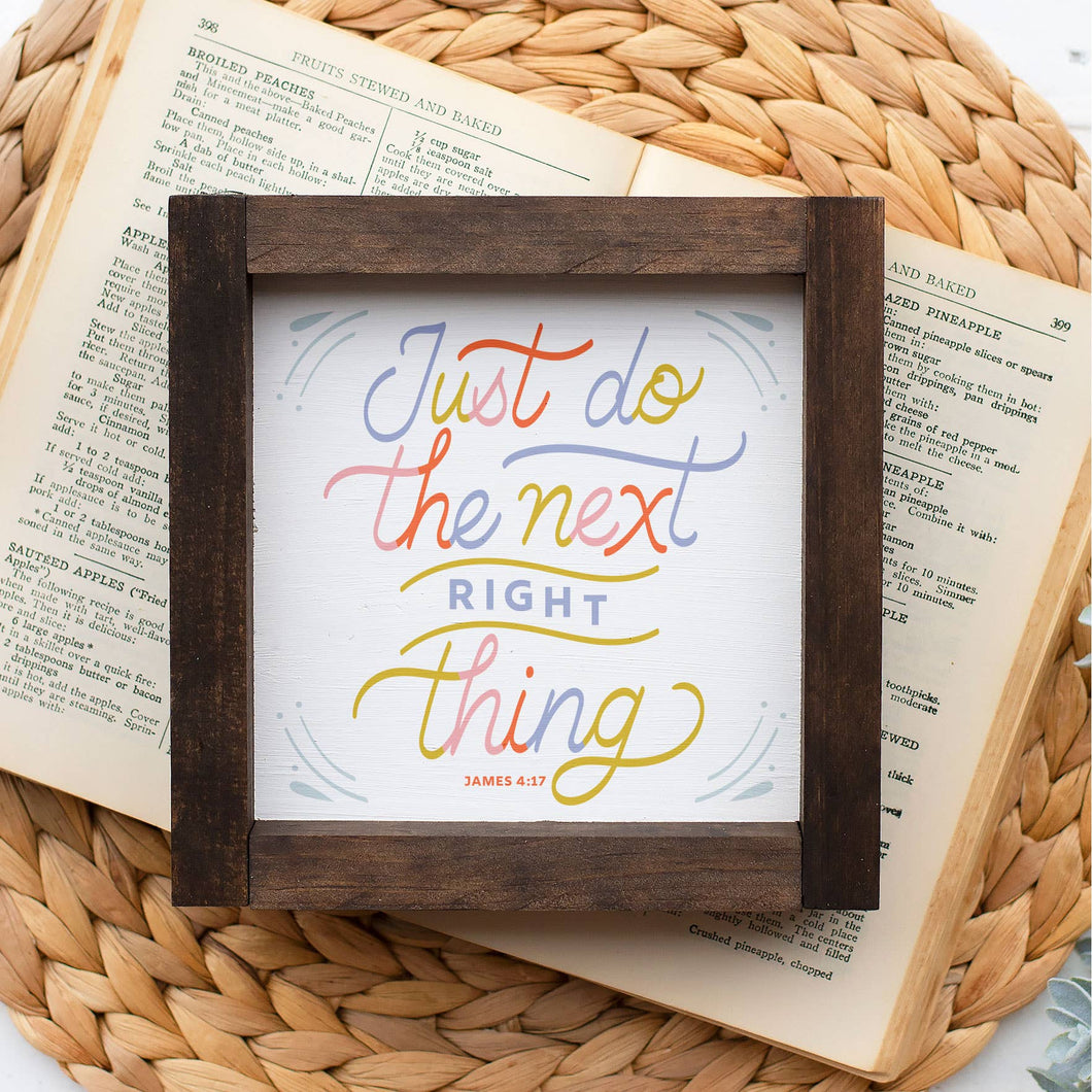 Wood Sign-Next Right Thing 5x5